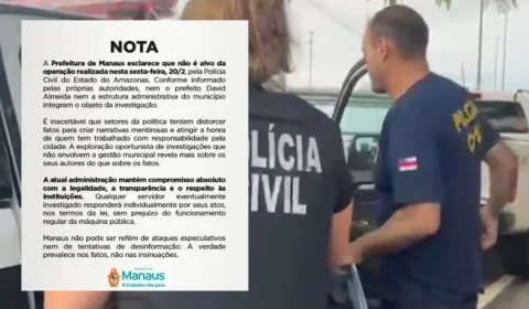Prefeitura de Manaus diz não ser alvo de operação contra núcleo do CV: ‘narrativas mentirosas’