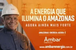 Âmbar é a nova distribuidora de energia no Amazonas