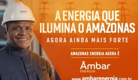 Âmbar é a nova distribuidora de energia no Amazonas