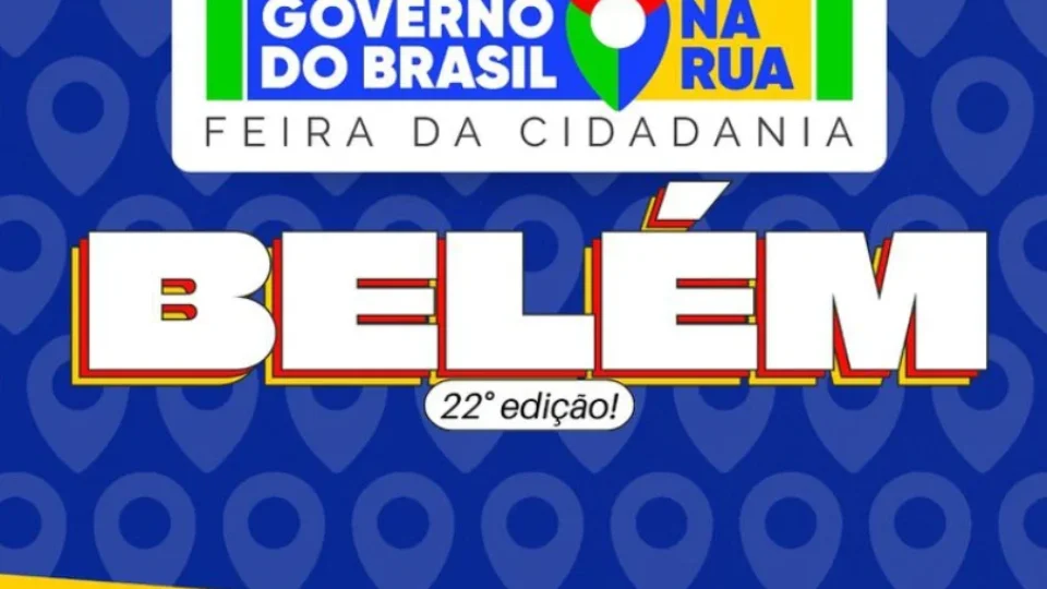 Novo Desenrola, Pé de Meia e perícias do INSS sem agendamentos: Governo do Brasil na Rua chega a Belém nesta sexta (12)