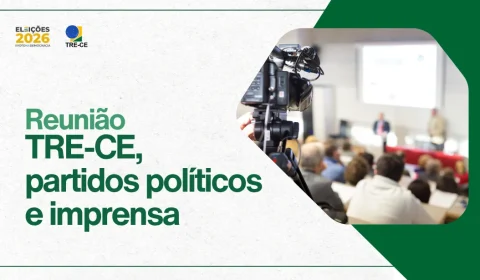 TRE-CE convoca reunião em 14 de agosto para fiscalizar campanha; entenda o que vai acontecer