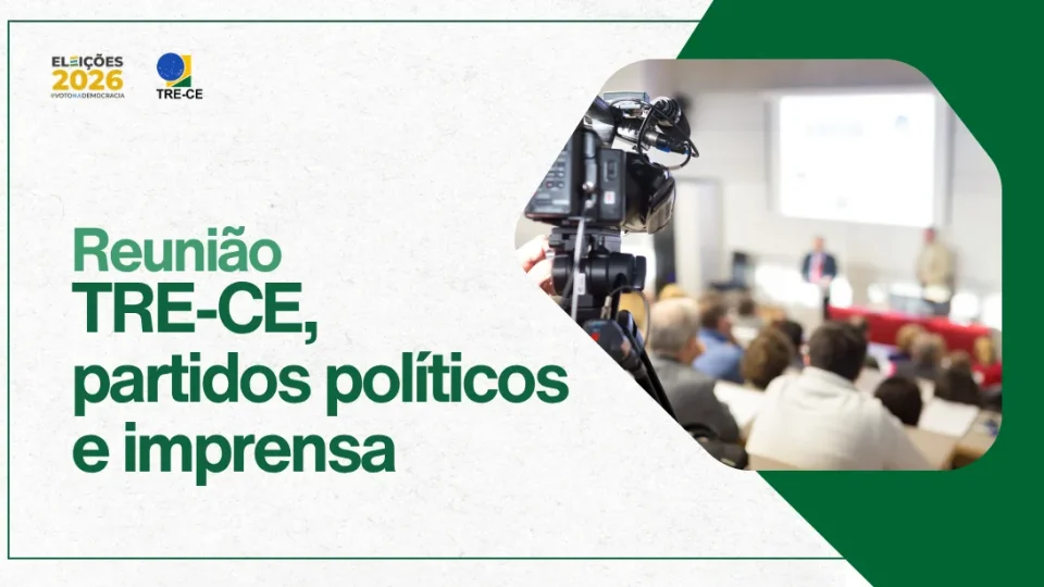 TRE-CE convoca reunião em 14 de agosto para fiscalizar campanha; entenda o que vai acontecer