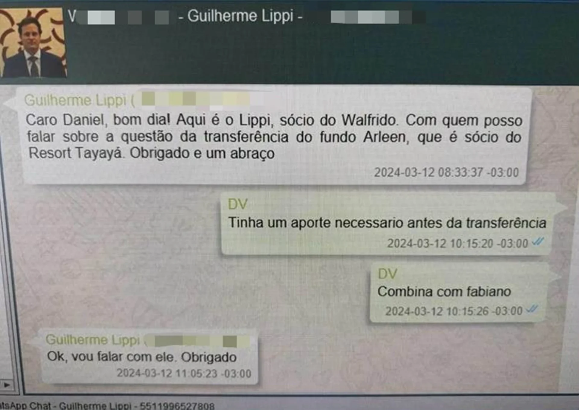 Em mensagem de 12 de março de 2024, Guilherme Lippi se apresenta como sócio de Walfrido ao interlocutor Daniel (DV) e questiona sobre a transferência do fundo Arleen, sócio do Resort Tayayá.